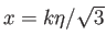 $ x=k\eta /\sqrt{3}$