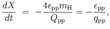 $\displaystyle {{dX} \over {dt}} =  -{{4 \epsilon_{\rm pp} m_{\rm H}} \over Q_{\rm pp}} = -{\epsilon_{\rm pp} \over q_{\rm pp}},$