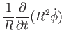 $\displaystyle {1 \over R} {\partial \over {\partial t}} ( R^2 \dot{\phi} )$