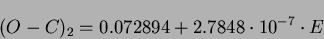 \begin{displaymath}(O-C)_{2}=0.072894+2.7848 \cdot 10^{-7} \cdot E\end{displaymath}