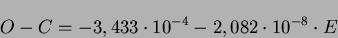 \begin{displaymath}O-C=-3,433 \cdot 10^{-4}-2,082 \cdot 10^{-8} \cdot E\end{displaymath}