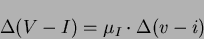 \begin{displaymath}\Delta (V-I)= \mu_{I} \cdot \Delta (v-i)\end{displaymath}