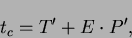 \begin{displaymath}t_{c}=T^{\prime}+E \cdot P^{ \prime},\end{displaymath}