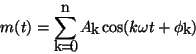 \begin{displaymath}
m(t)=\sum ^{n}_{k=0}A_{k}\cos (k\omega t+\phi _{k})\end{displaymath}