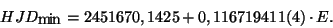 \begin{displaymath}
HJD_{min}=2451670,1425+0,116719411(4)\cdot E.\end{displaymath}